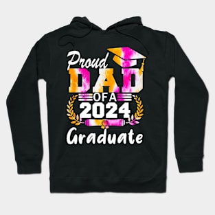 Tie Dye Proud Dad of a 2024 Graduate Class of 2024 Senior Hoodie